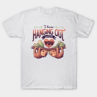 Hanging With You Cute Lover Lazy Gift T-Shirt